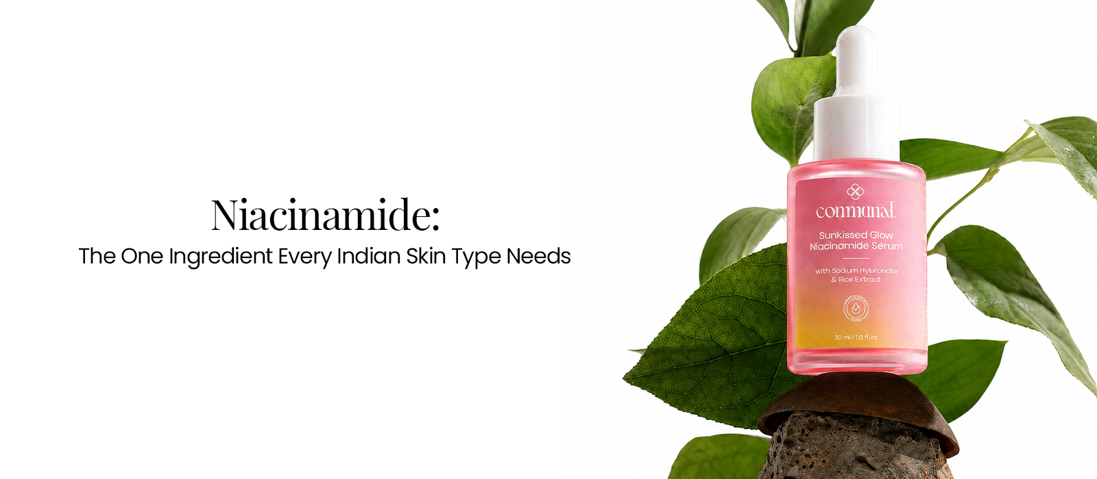 Niacinamide: The One Ingredient Every Indian Skin Type Needs