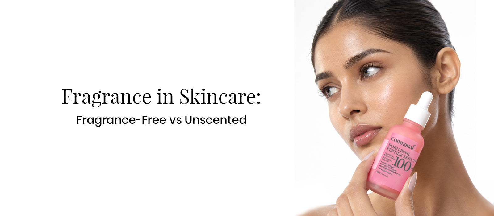 Fragrance in Skincare: Fragrance-Free vs Unscented