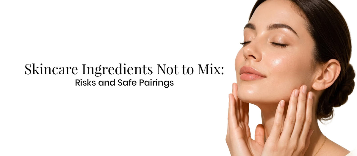 Skincare Ingredients Not to Mix: Risks and Safe Pairings