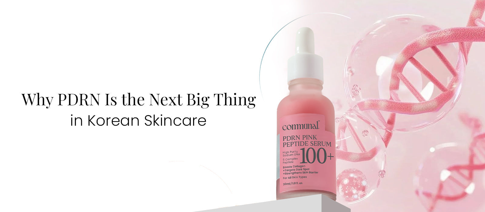 Why PDRN Is the Next Big Thing in Korean Skincare