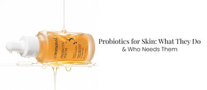 Probiotics for Skin: What They Do and Who Needs Them