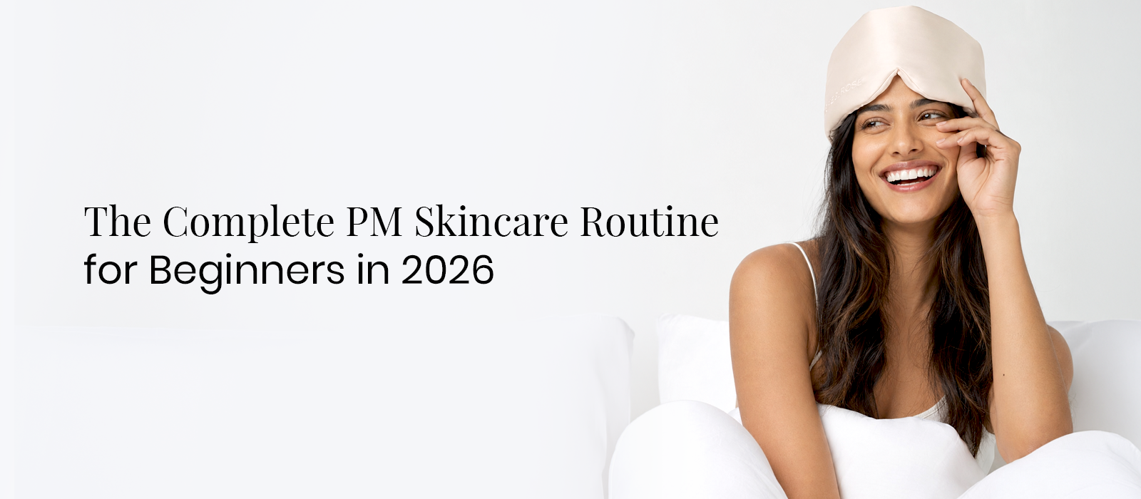 The Complete PM Skincare Routine for Beginners in 2026