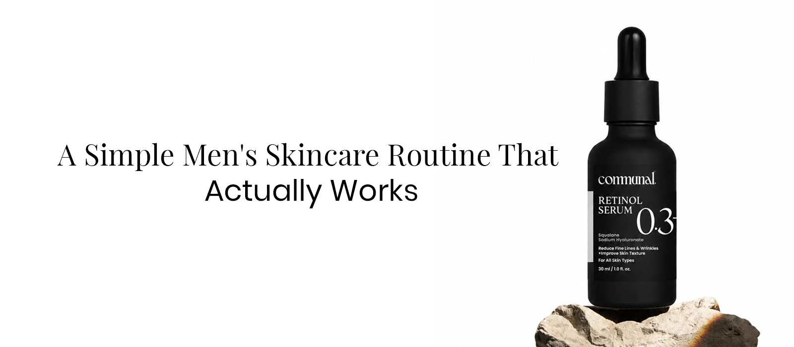 A Simple Men's Skincare Routine That Actually Works
